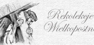 REKOLEKCJE WIELKOPOSTNE